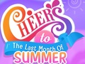 Jeu Cheers to the Last Month of Summer