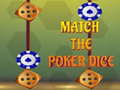 Jeu Match The Porker Dice
