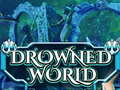 Jeu Drowned World