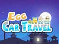 Jeu Egg Car Travel