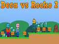 Jeu Deca vs Rooko 2