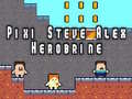 Jeu Pixi Steve Alex Herobrine