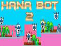 Jeu Hana Bot 2