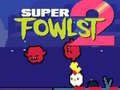Jeu Super Fowlst 2