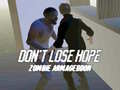 Jeu Don`t Lose Hope Zombie Armageddon