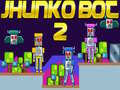 Jeu Jhunko Bot 2