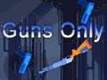 Jeu Guns Only