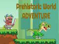Jeu Prehistoric World Adventure