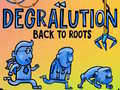 Jeu Degralution buck to roots