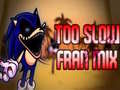 Jeu Too Slow Fran Mix