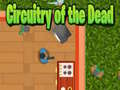 Jeu Circuitry of the Dead