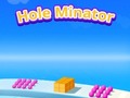 Jeu Hole Minator