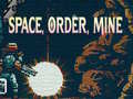Jeu Space, Order, Mine!