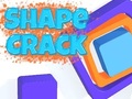 Jeu Shape Crack