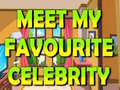 Jeu Meet My Favourite Celebrity