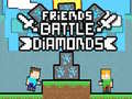 Jeu Friends Battle Diamonds