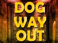 Jeu Dog Way Out