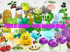 Jeu Plants vs Zombies – Travel Nostalgic Mirage