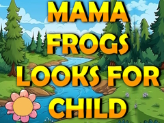 Jeu Mama Frog Looks For Child