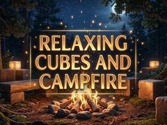 Jeu Relaxing Cubes and Campfire