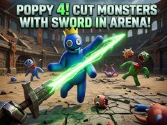 Jeu Poppy 4! Cut Monsters with Sword in Arena!