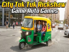 Jeu City Tuk Tuk Rickshaw Game Auto Games
