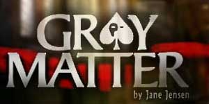 Gray Matter. Fantômes de l'inconscient 